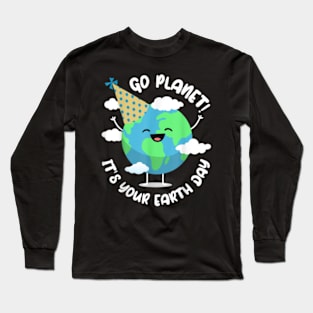 Go Planet Its Your Earth Day 2024 Teacher Kids Cute Earth Long Sleeve T-Shirt